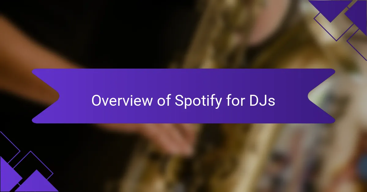 Overview of Spotify for DJs