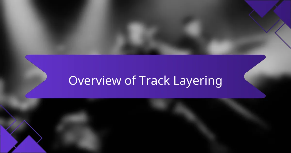 Overview of Track Layering