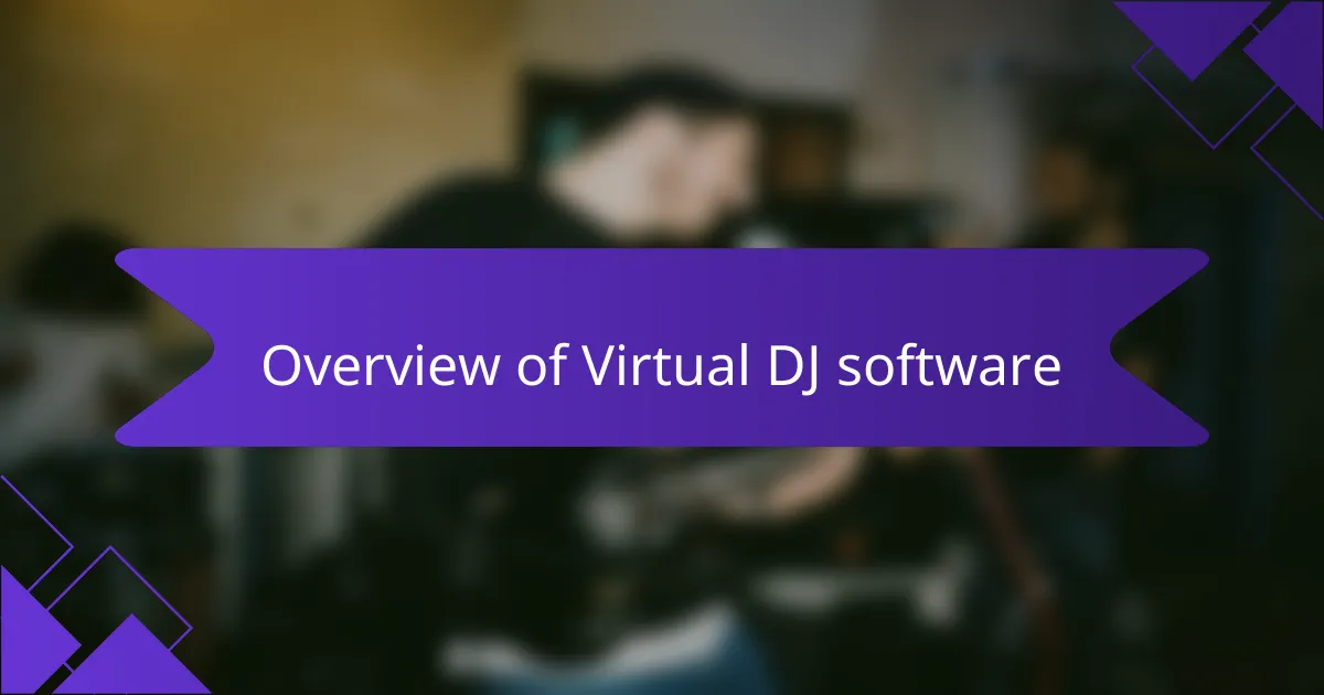Overview of Virtual DJ software