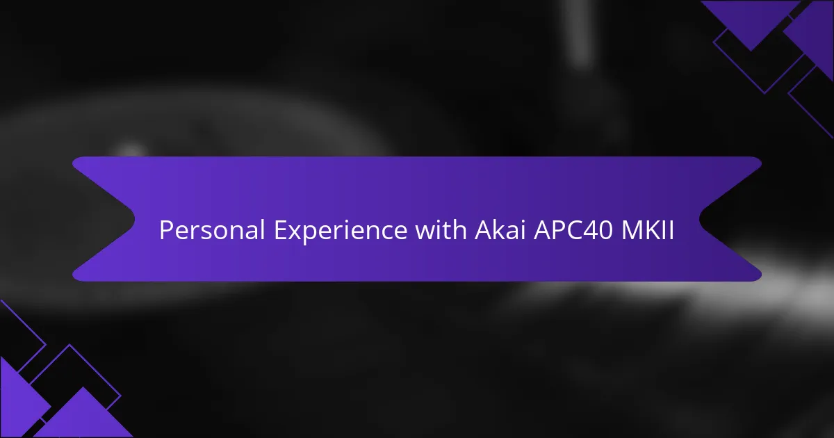 Personal Experience with Akai APC40 MKII