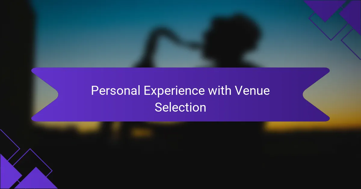 Personal Experience with Venue Selection