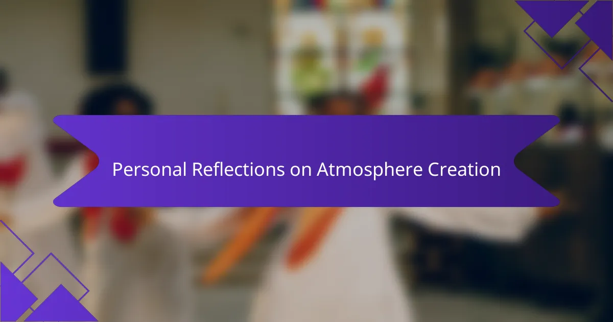 Personal Reflections on Atmosphere Creation