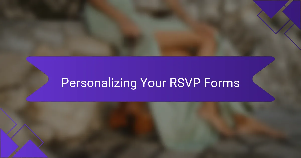 Personalizing Your RSVP Forms