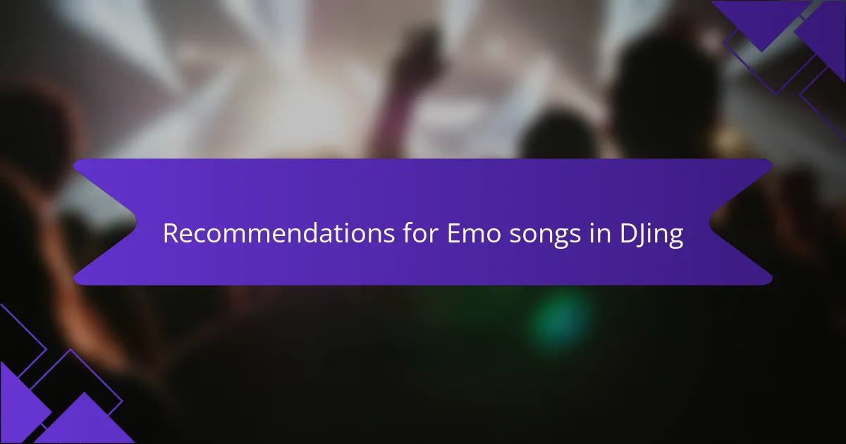 Recommendations for Emo songs in DJing