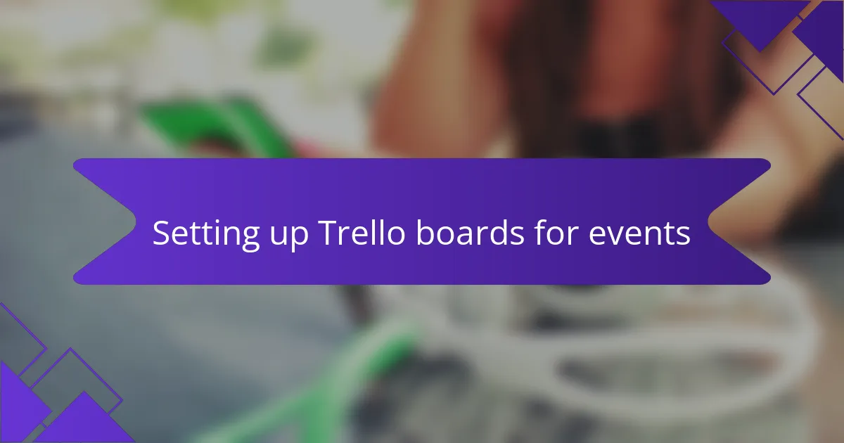 Setting up Trello boards for events