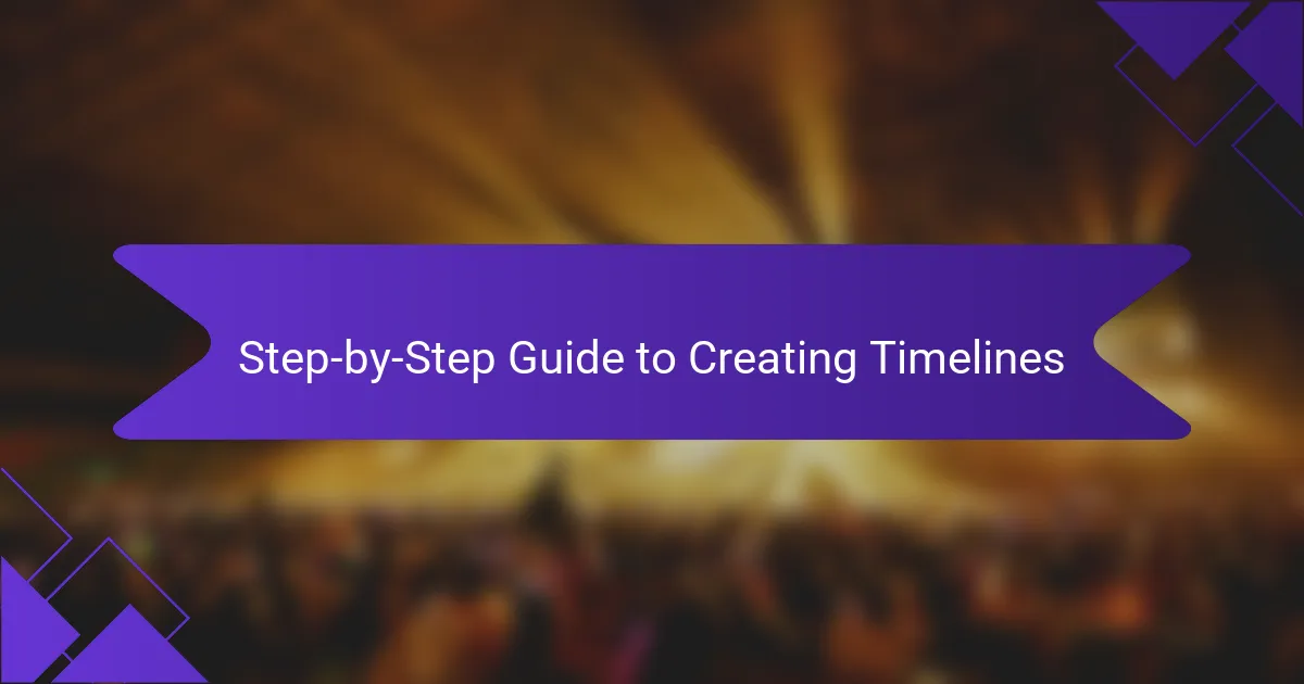 Step-by-Step Guide to Creating Timelines
