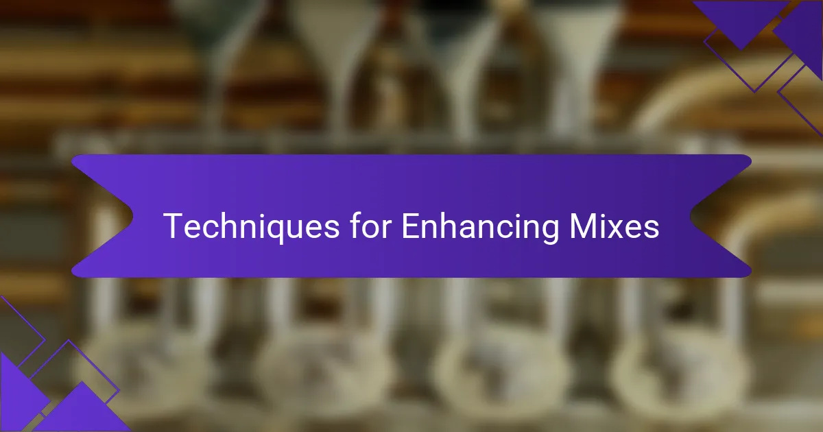 Techniques for Enhancing Mixes