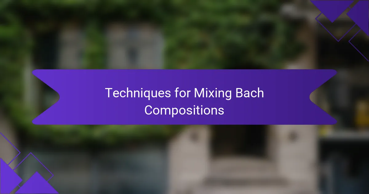 Techniques for Mixing Bach Compositions