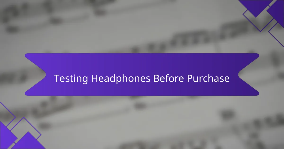 Testing Headphones Before Purchase