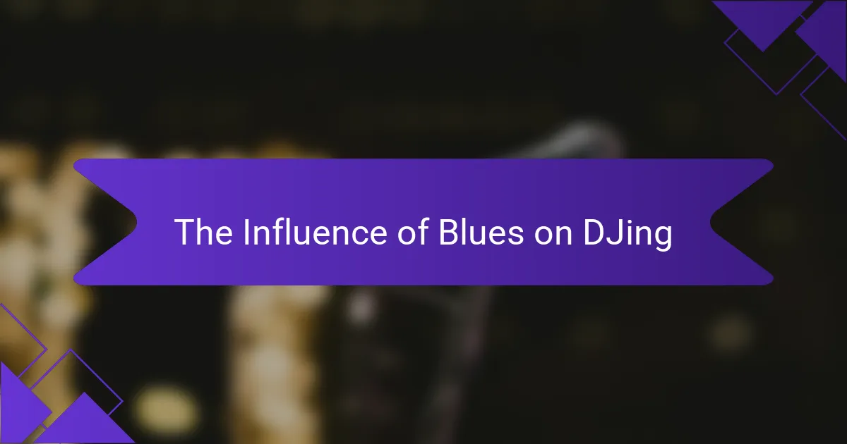 The Influence of Blues on DJing