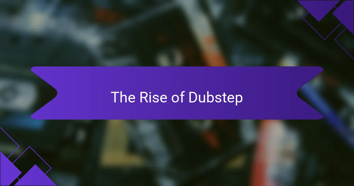 The Rise of Dubstep