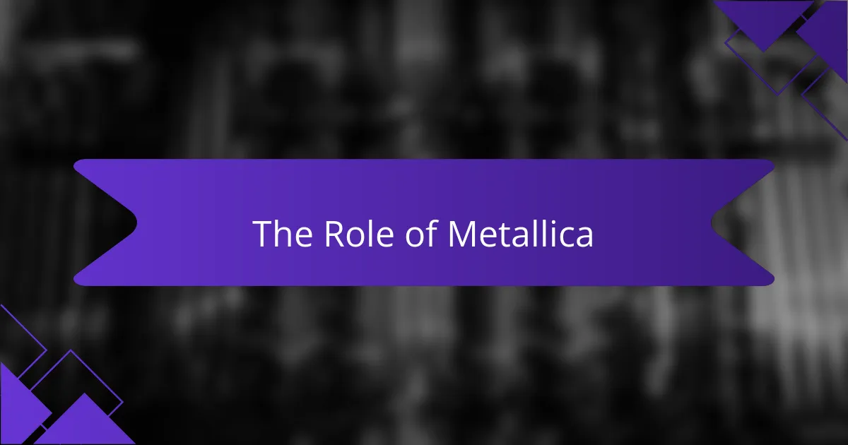 The Role of Metallica
