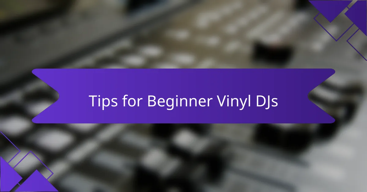 Tips for Beginner Vinyl DJs