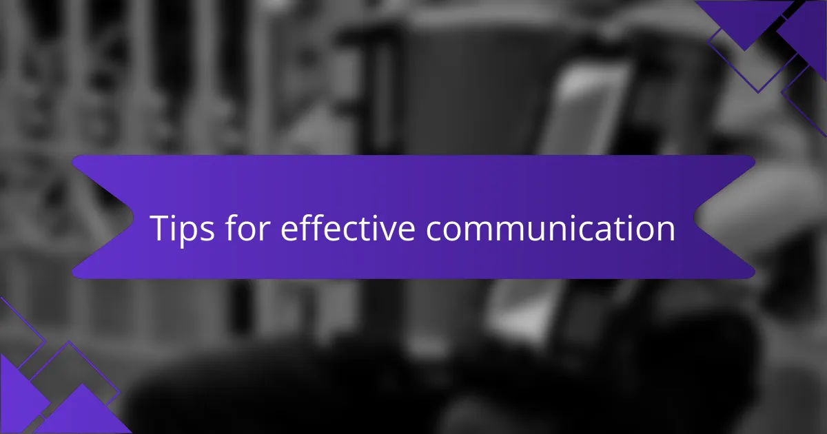 Tips for effective communication