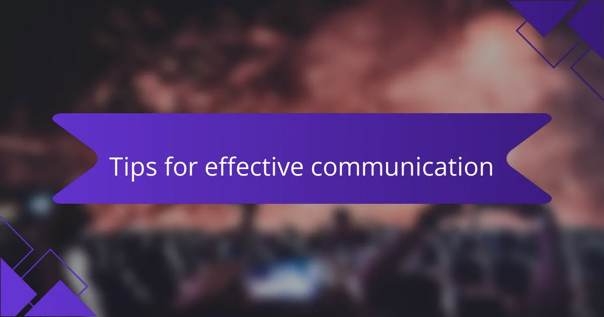 Tips for effective communication