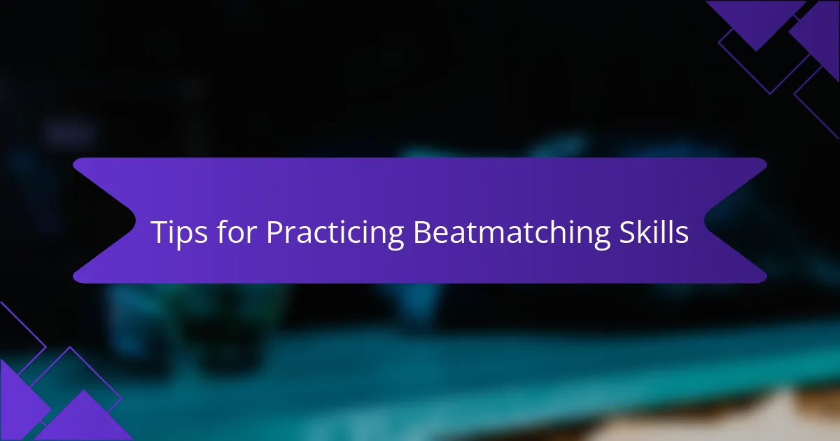 Tips for Practicing Beatmatching Skills