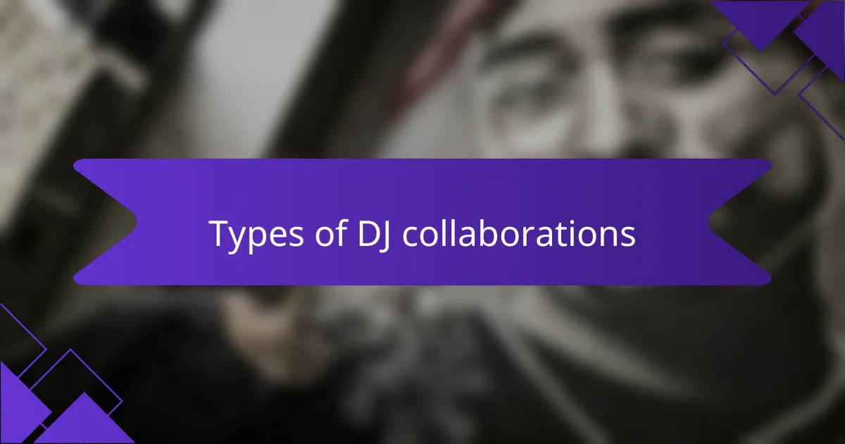 Types of DJ collaborations