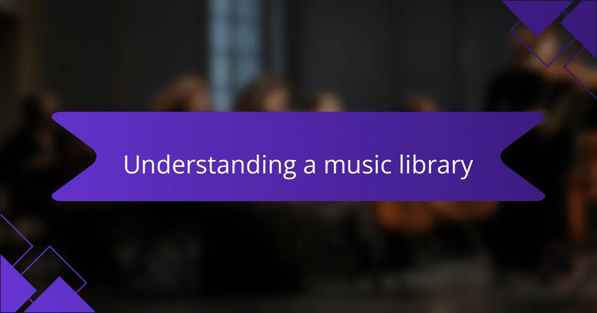 Understanding a music library