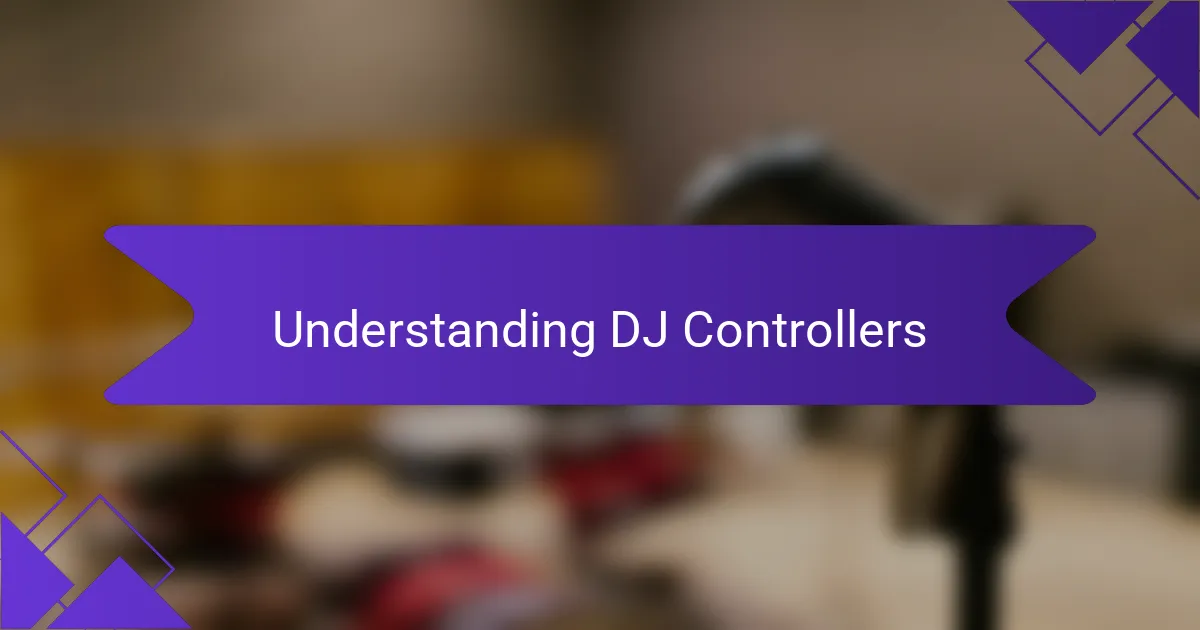 Understanding DJ Controllers
