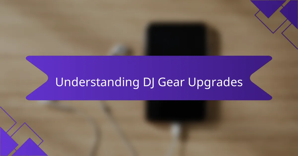 Understanding DJ Gear Upgrades