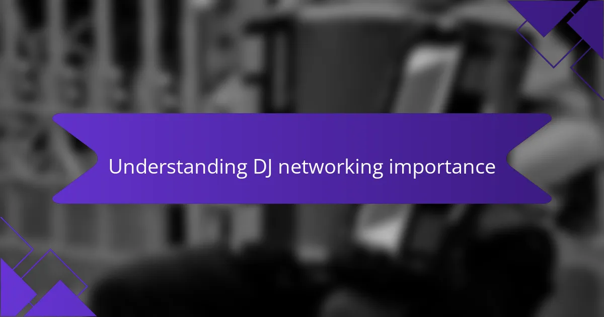 Understanding DJ networking importance