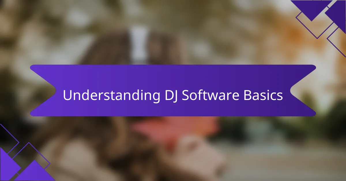 Understanding DJ Software Basics