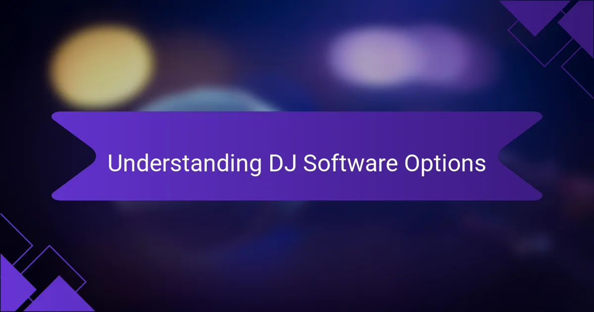 Understanding DJ Software Options
