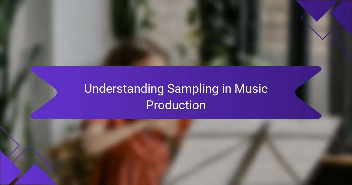 Understanding Sampling in Music Production