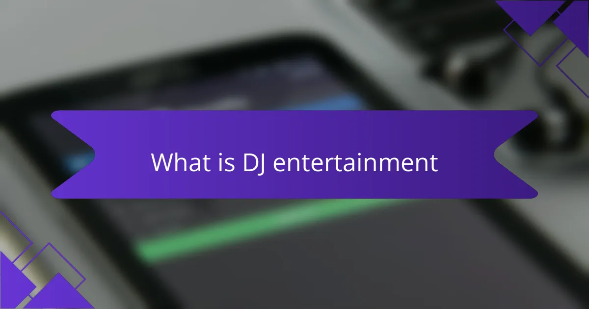 What is DJ entertainment
