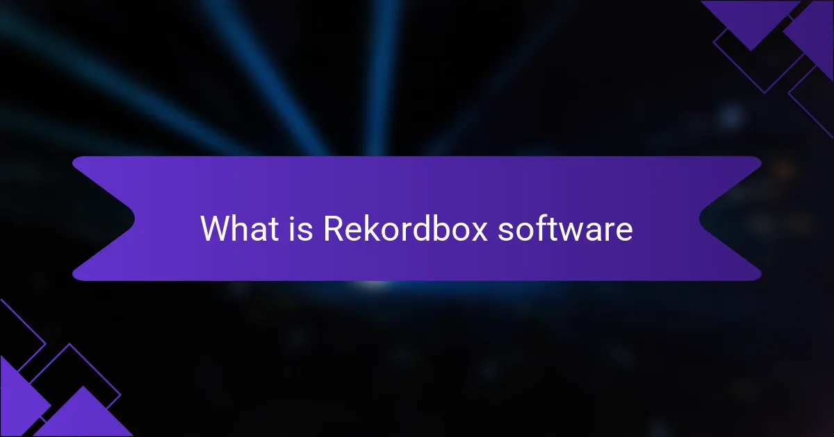 What is Rekordbox software