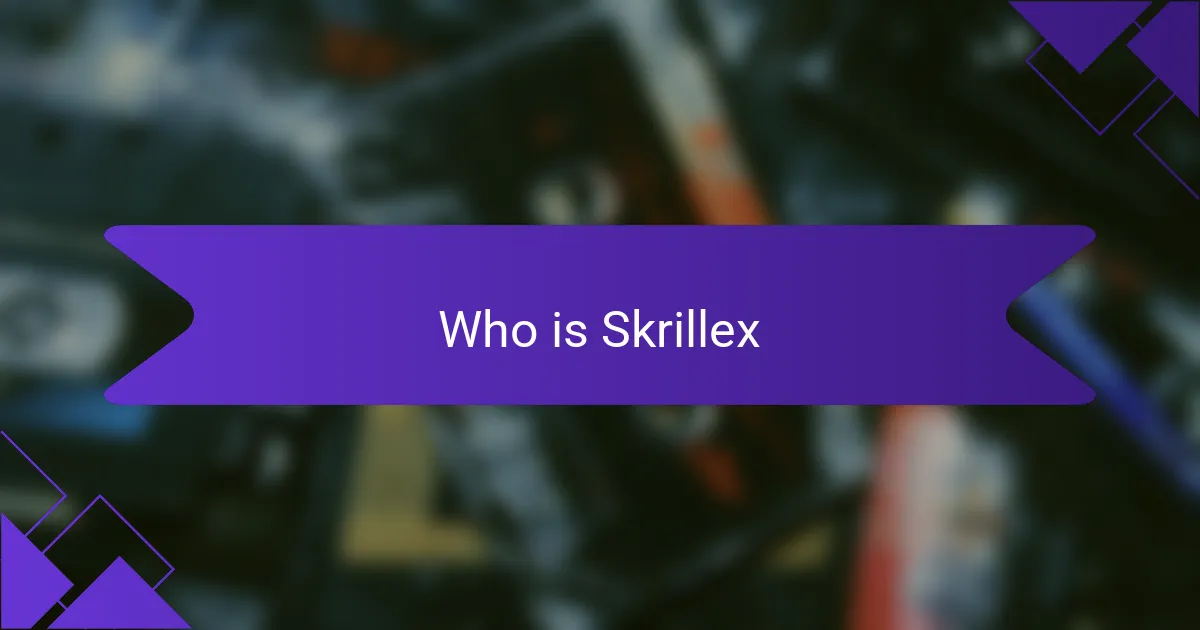 Who is Skrillex